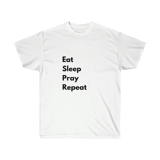 Eat, Sleep. Pray, Repeat Cotton T-shirt